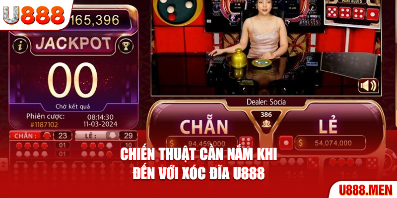 Chiến thuật cần nắm khi đến với xóc đĩa U888