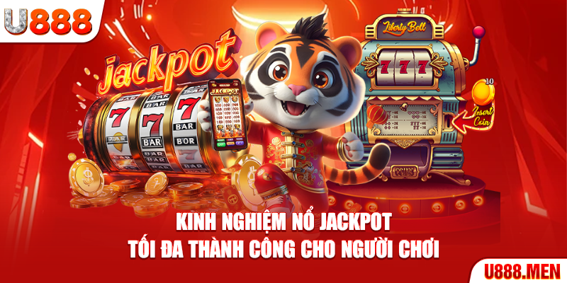 Nổ Hũ Tài Xỉu - 6 Bí Quyết Giúp Tăng Tỷ Lệ Thắng Kinh nghiệm nổ Jackpot tối đa thành công cho người chơi