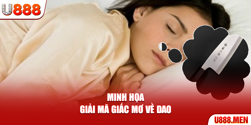 Minh họa giải mã giấc mơ về dao