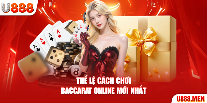 Cách Chơi Baccarat - 5 Bí Quyết Giúp Tân Thủ Thắng Lớn Thể lệ cách chơi Baccarat online mới nhất